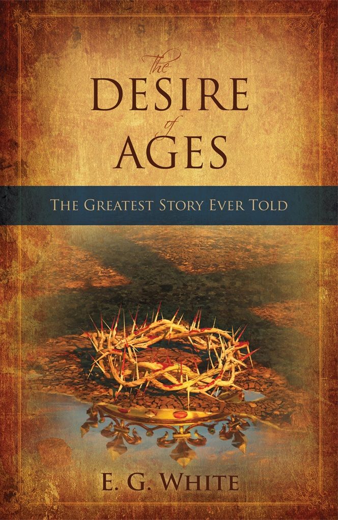 The Desire of Ages by E. G. White
