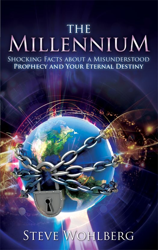 The Millennium by Steve Wohlberg